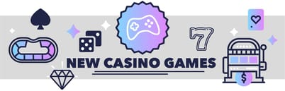 New Casino Games